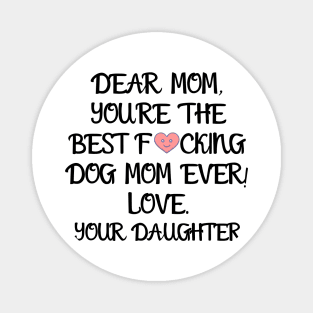 DEAR MOM, YOU'RE THE BEST... YOUR DAUGHTER T-Shirt, Mug, Hoodie Magnet